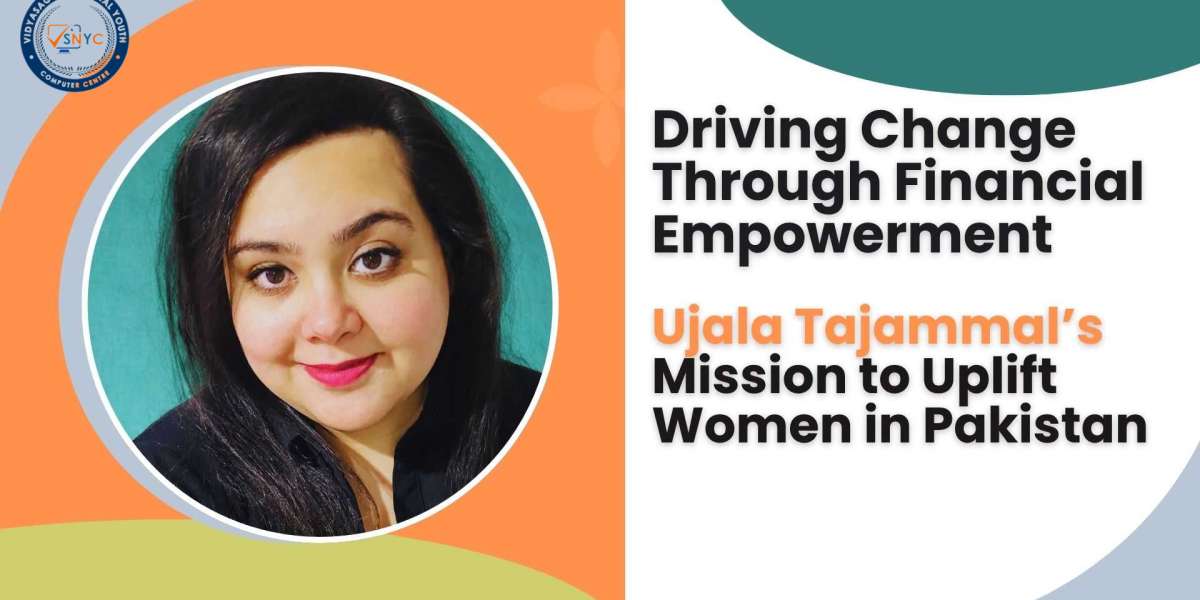 Driving Change Through Financial Empowerment: Ujala Tajammal’s Mission to Uplift Women in Pakistan